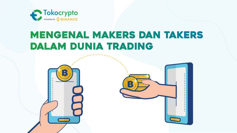 Mengenal Makers dan Takers dalam Dunia Trading